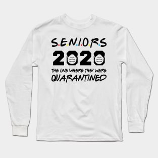 Seniors 2020 The One Where They Were Quarantined Long Sleeve T-Shirt